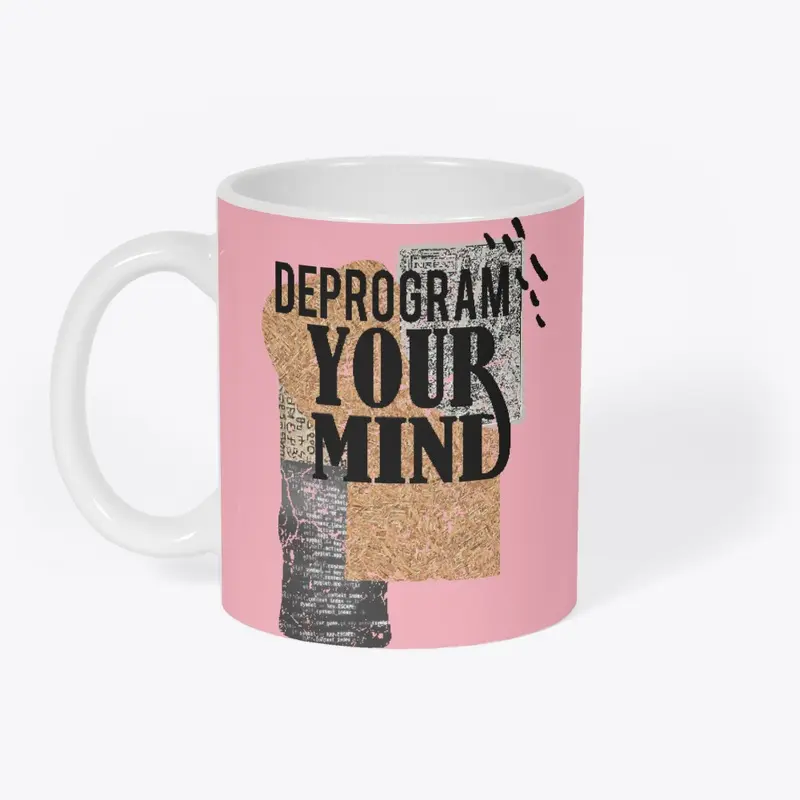 Deprogram Your Mind