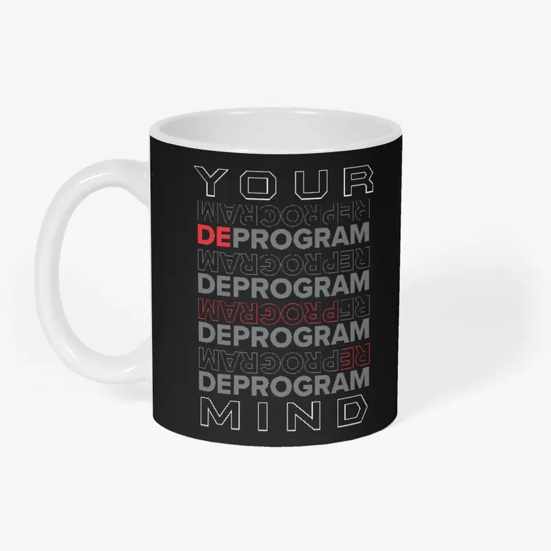 Deprogram Your Mind